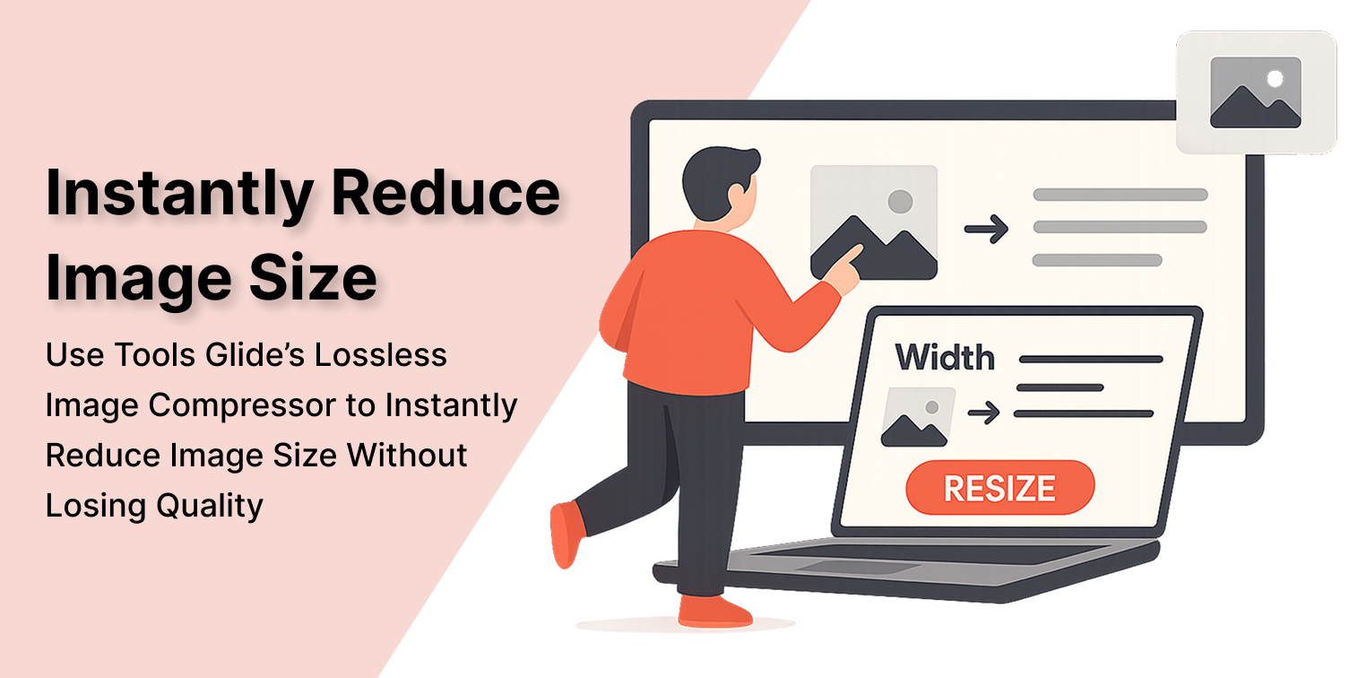 Use Tools Glide’s Lossless Image Compressor to Instantly Reduce Image Size Without Losing Quality